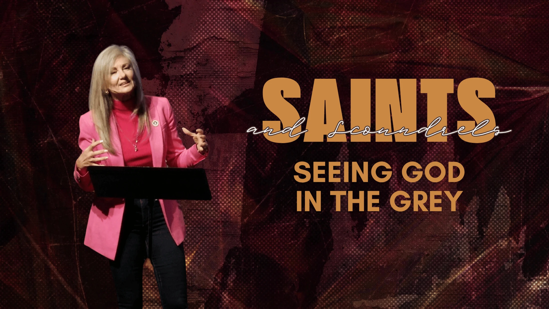 Saints & Scoundrels: Seeing God in the Grey