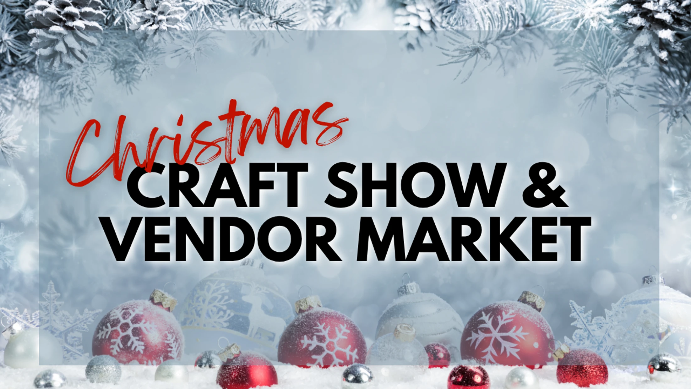Christmas Craft Show and Vendor Market