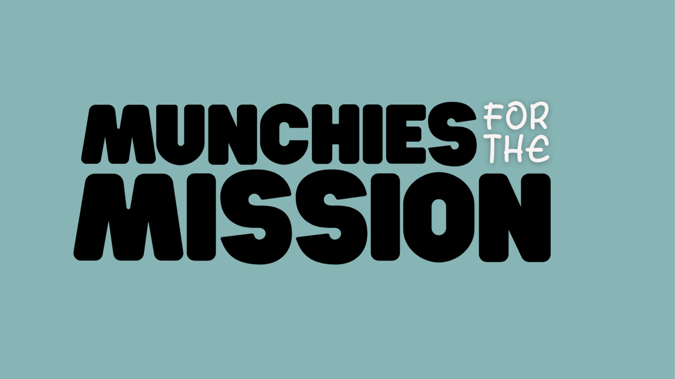 Munchies for the Mission