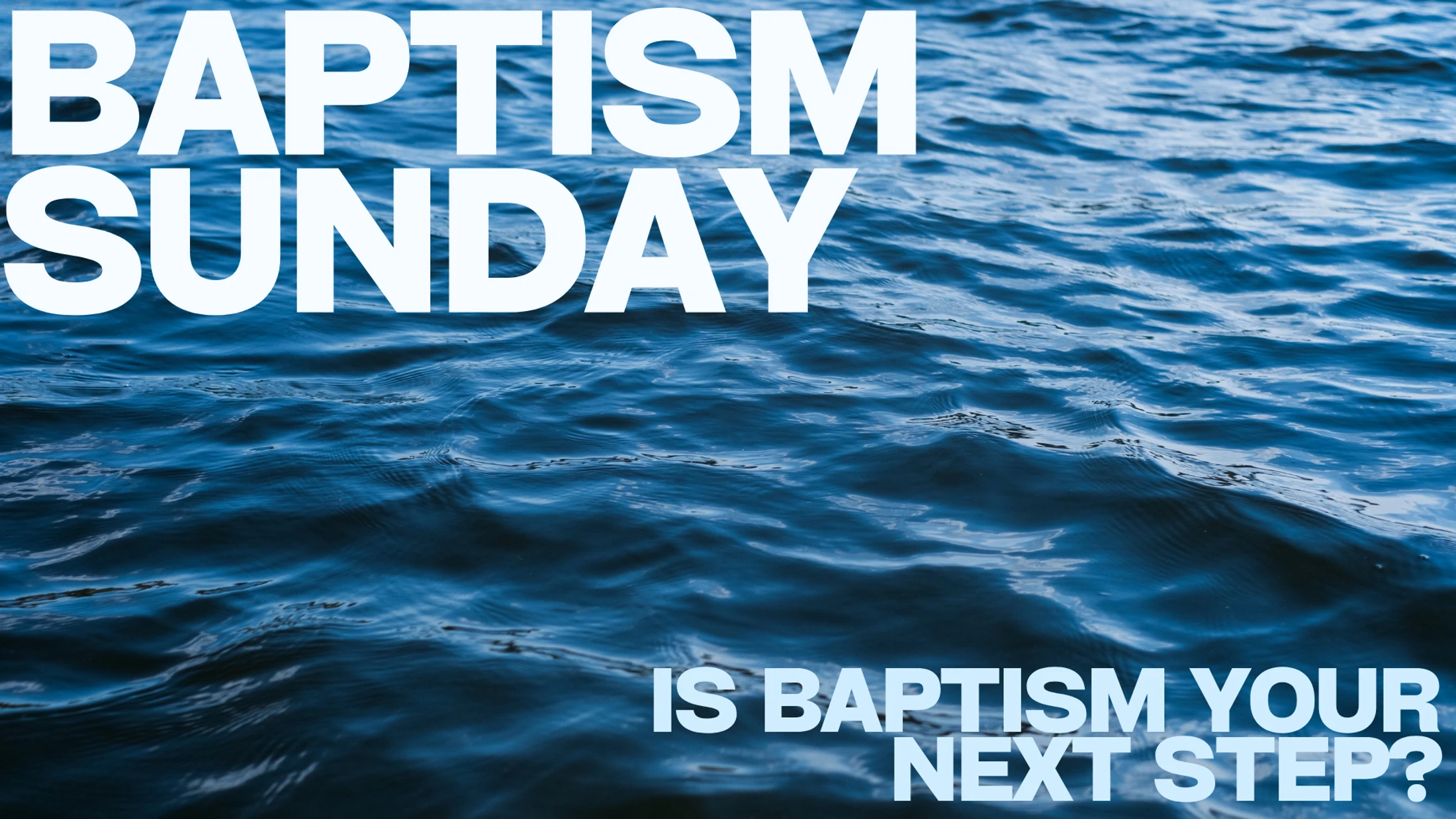 Baptism Sunday | August 23
