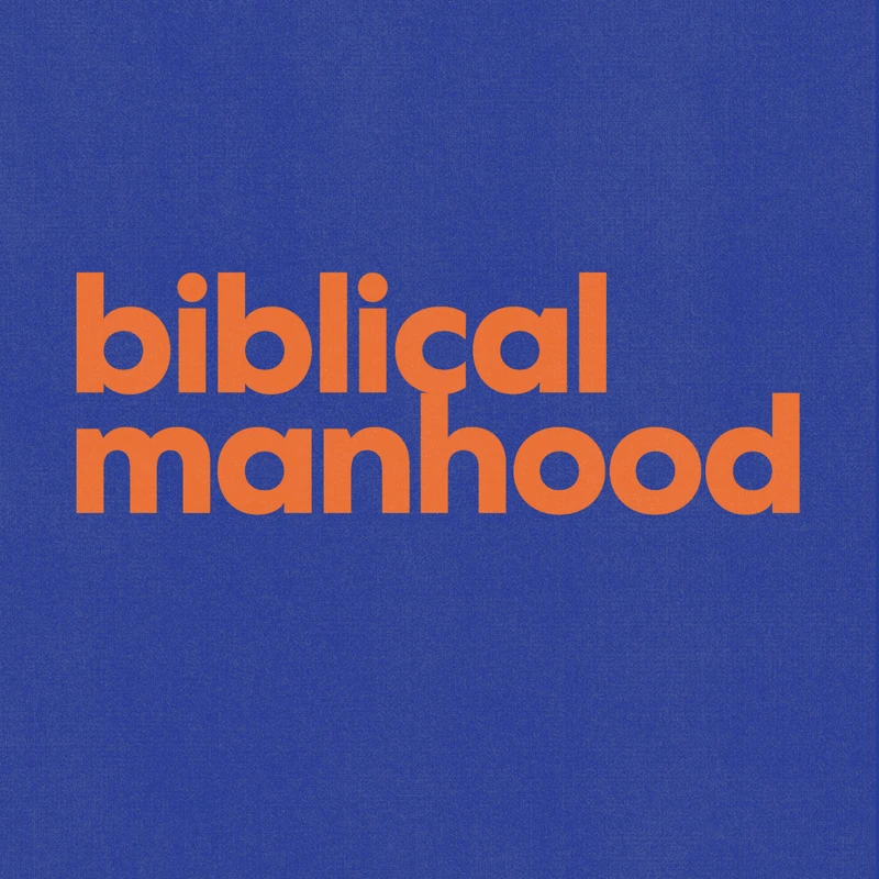 Biblical Manhood