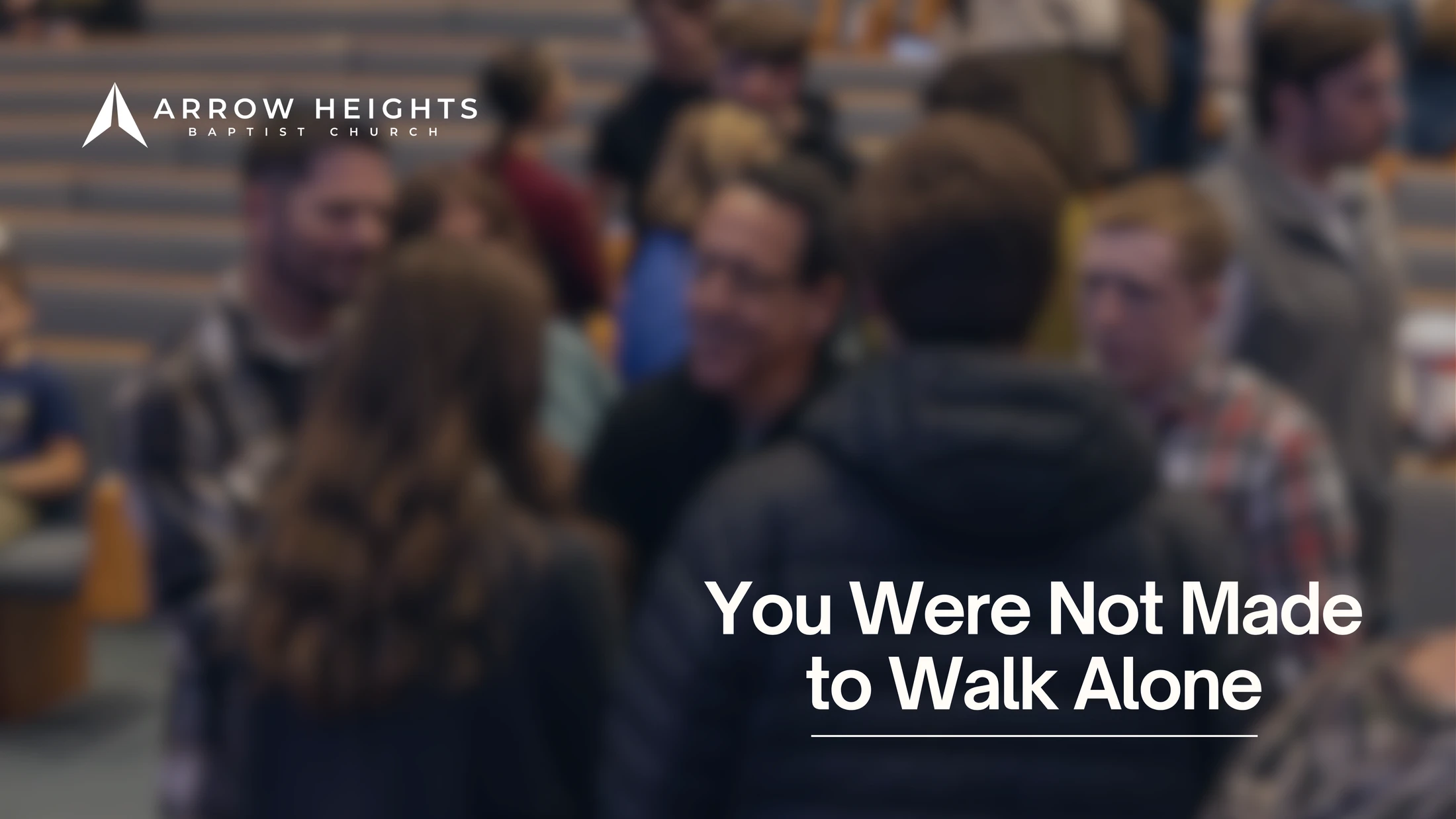 You Were Not Made to Walk Alone