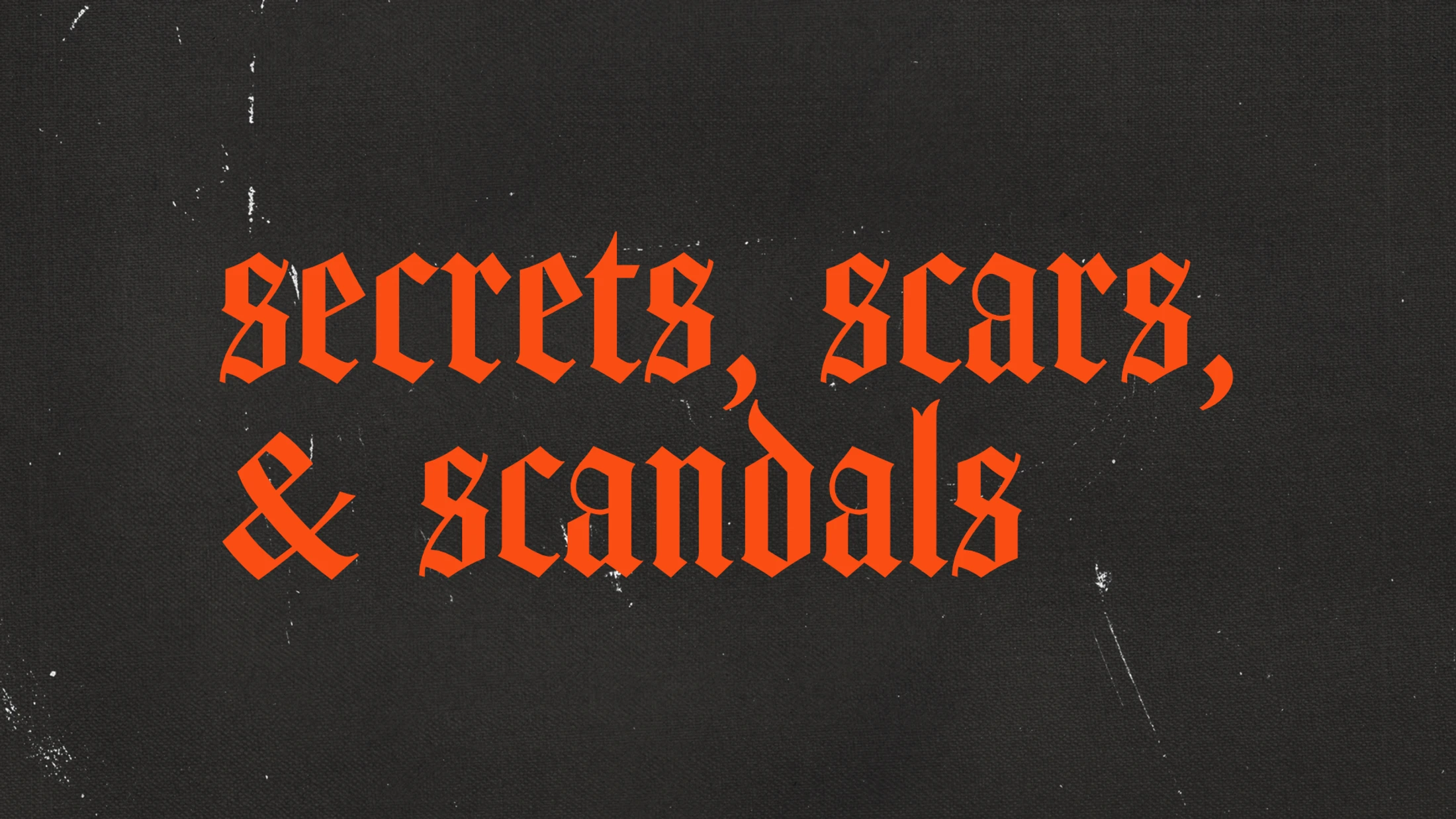 Scars, Secrets, and Scandals | Deric Bartlett | 04-19-2026