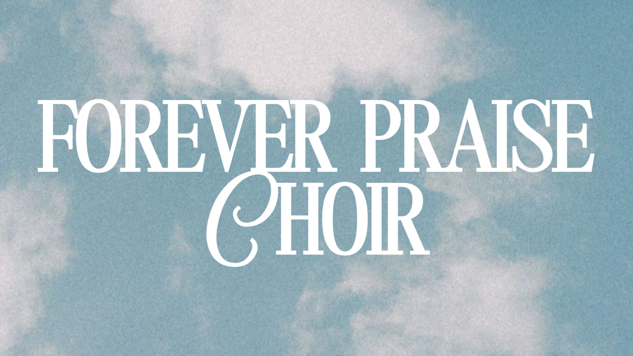 Forever Praise Choir