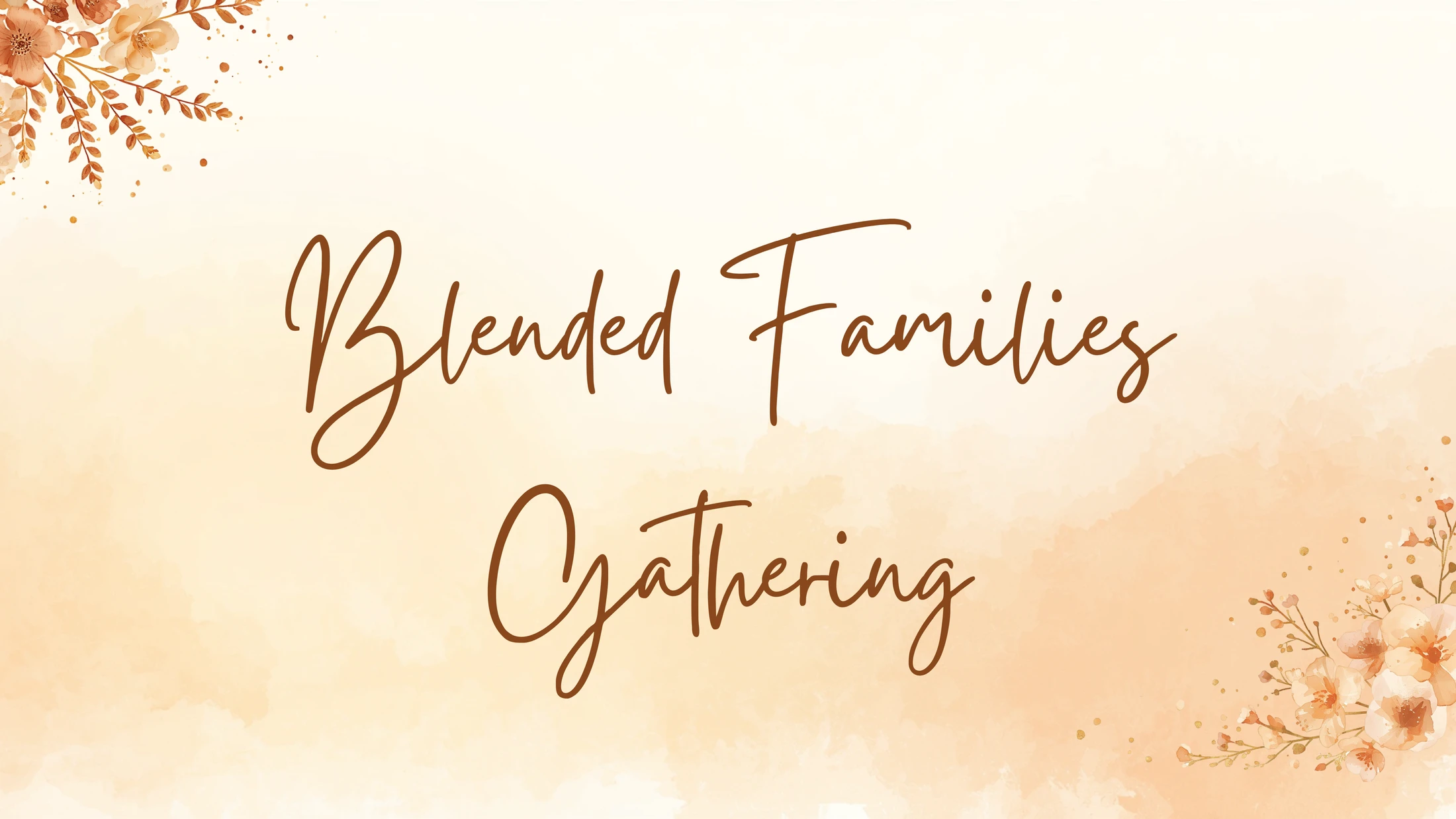 Blended Families Gathering