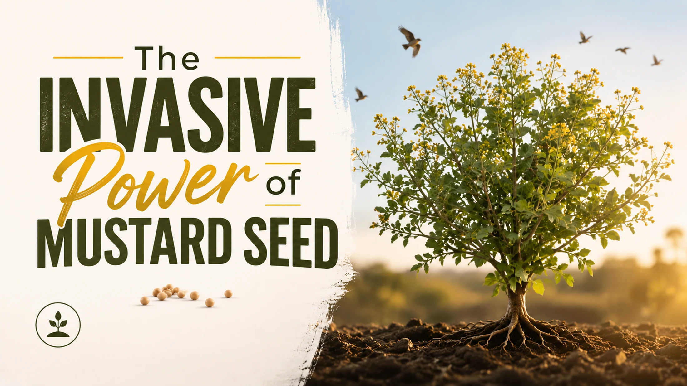 The Invasive Power of Mustard Seed Faith