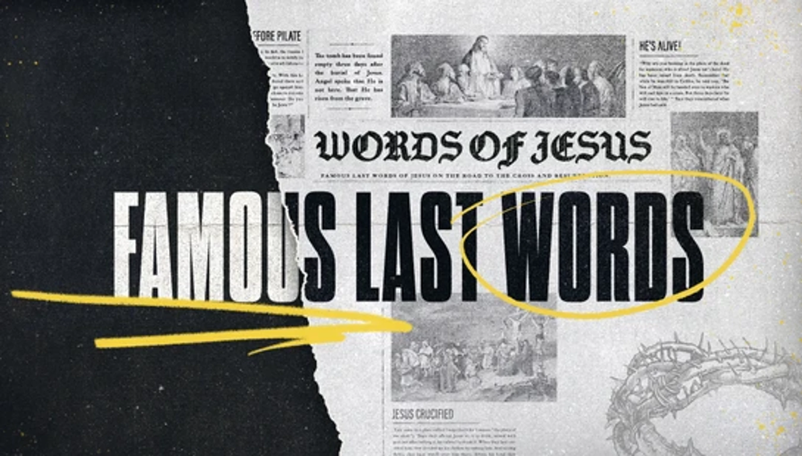A graphic designed like a newspaper with the headline 'Famous Last Words' over illustrations of Jesus's crucifixion, resurrection, and the Last Supper.