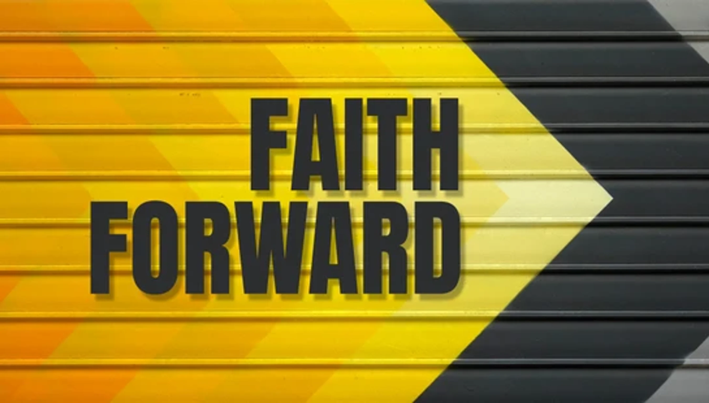 The words FAITH FORWARD in black text on a yellow and black background with a large arrow pointing right, painted on a corrugated metal surface.