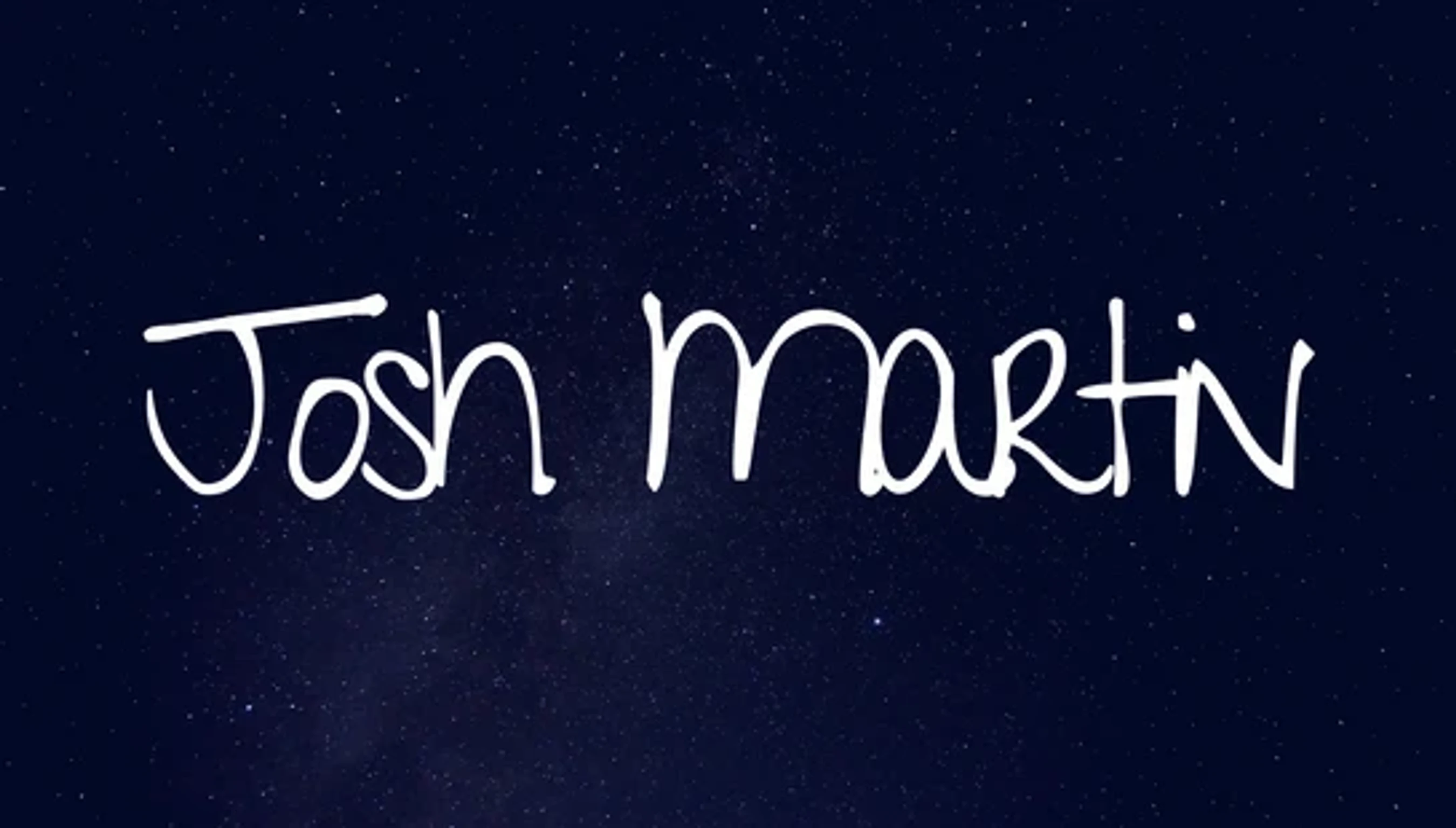 The name 'Josh Martin' written in a white, casual, handwritten script against a background of a dark blue, starry night sky.