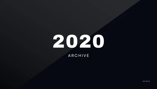 A minimalist graphic with the year 2020 in large white text and the word ARCHIVE below it on a dark, diagonally split background.