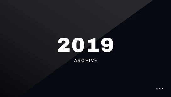 A minimalist graphic with a dark, diagonally split background. The year 2019 is in large white text, with the word ARCHIVE written underneath.