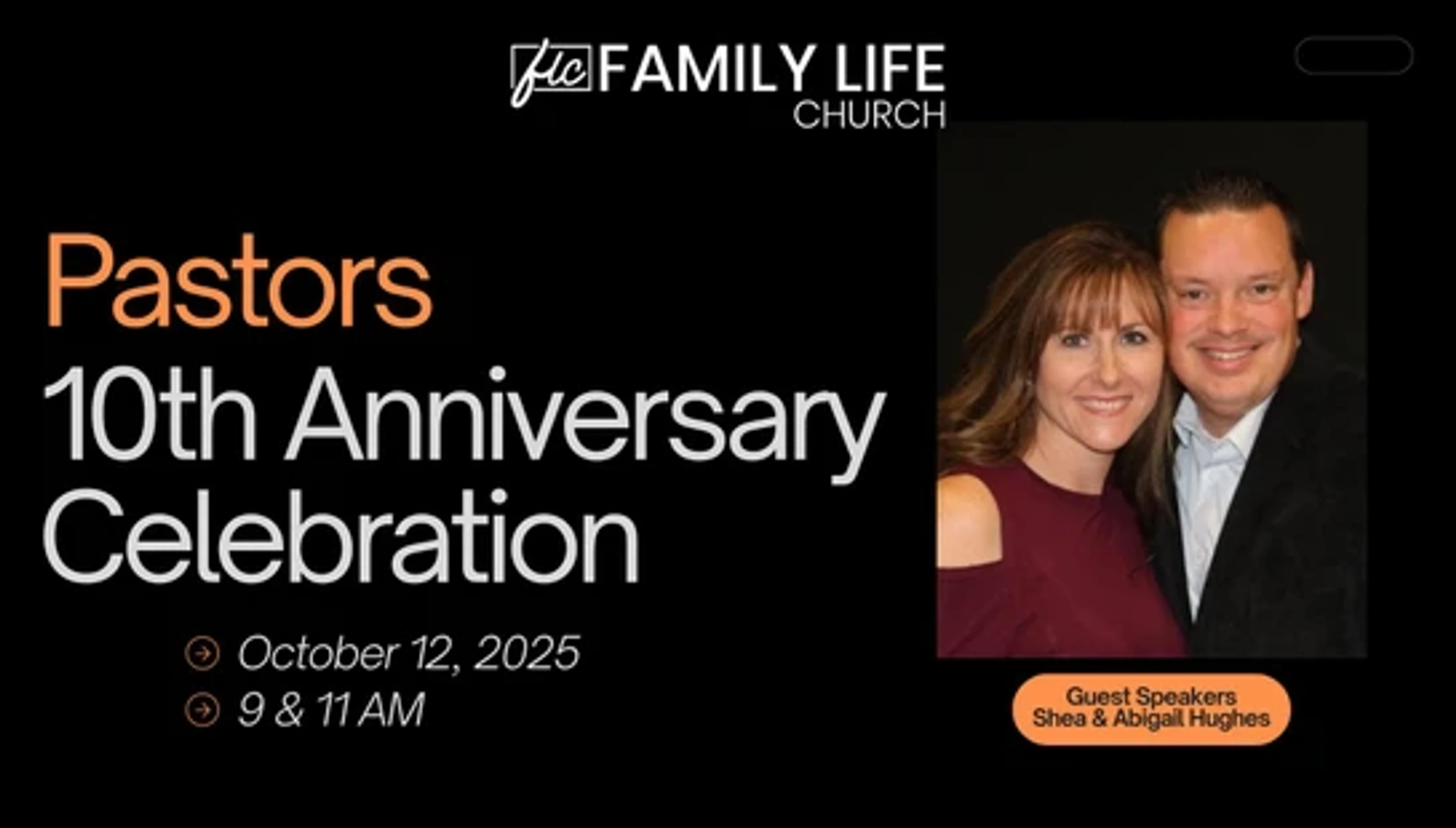 An announcement for the Pastors' 10th Anniversary Celebration at Family Life Church on October 12, 2025, with a photo of guest speakers Shea & Abigail Hughes.