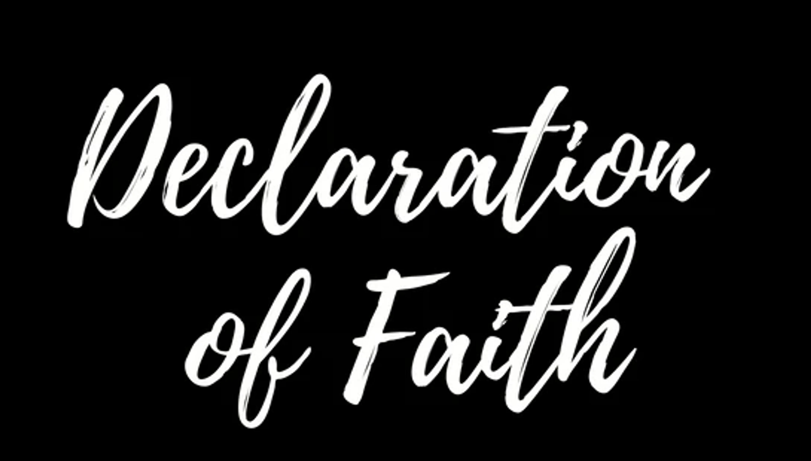 The words 'Declaration of Faith' written in a white, brush-stroke style cursive font on a solid black background.