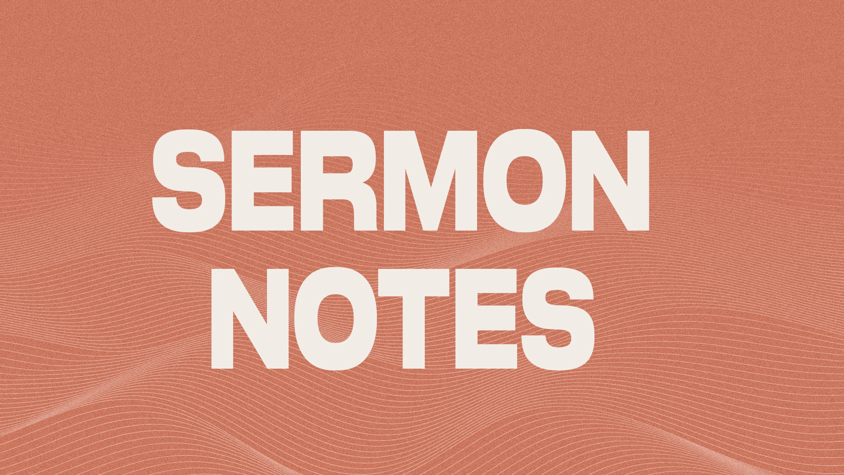 The words "Sermon Notes" in a bold, off-white font centered on a dusty rose background with a subtle wavy line pattern and grain texture.