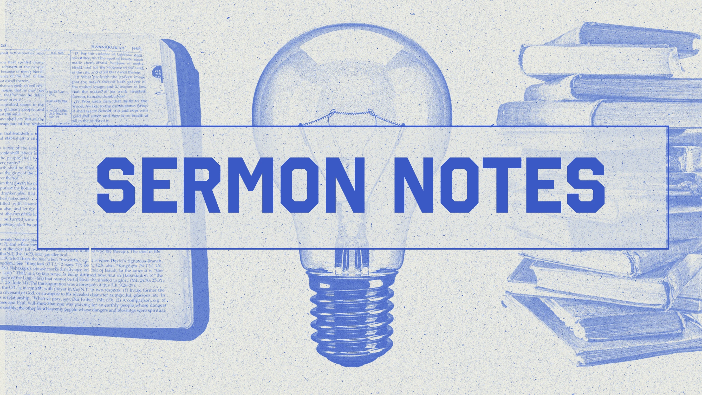 The words 'Sermon Notes' in blue text over a lightbulb, an open Bible, and a stack of books. The image has a blue and white textured design.