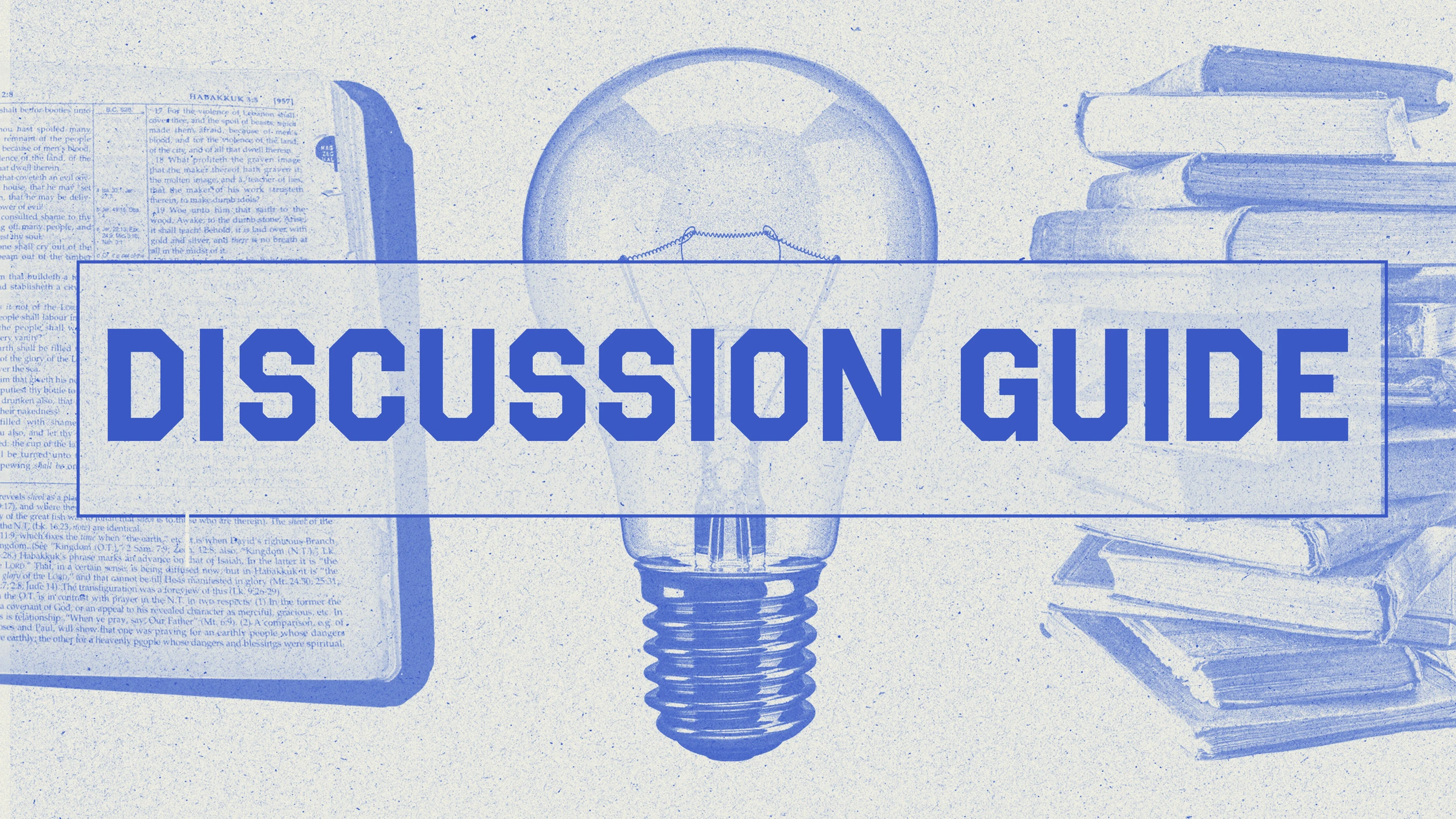The words 'Discussion Guide' over a lightbulb, an open Bible, and a stack of books. The graphic has a blue and off-white textured, artistic style.