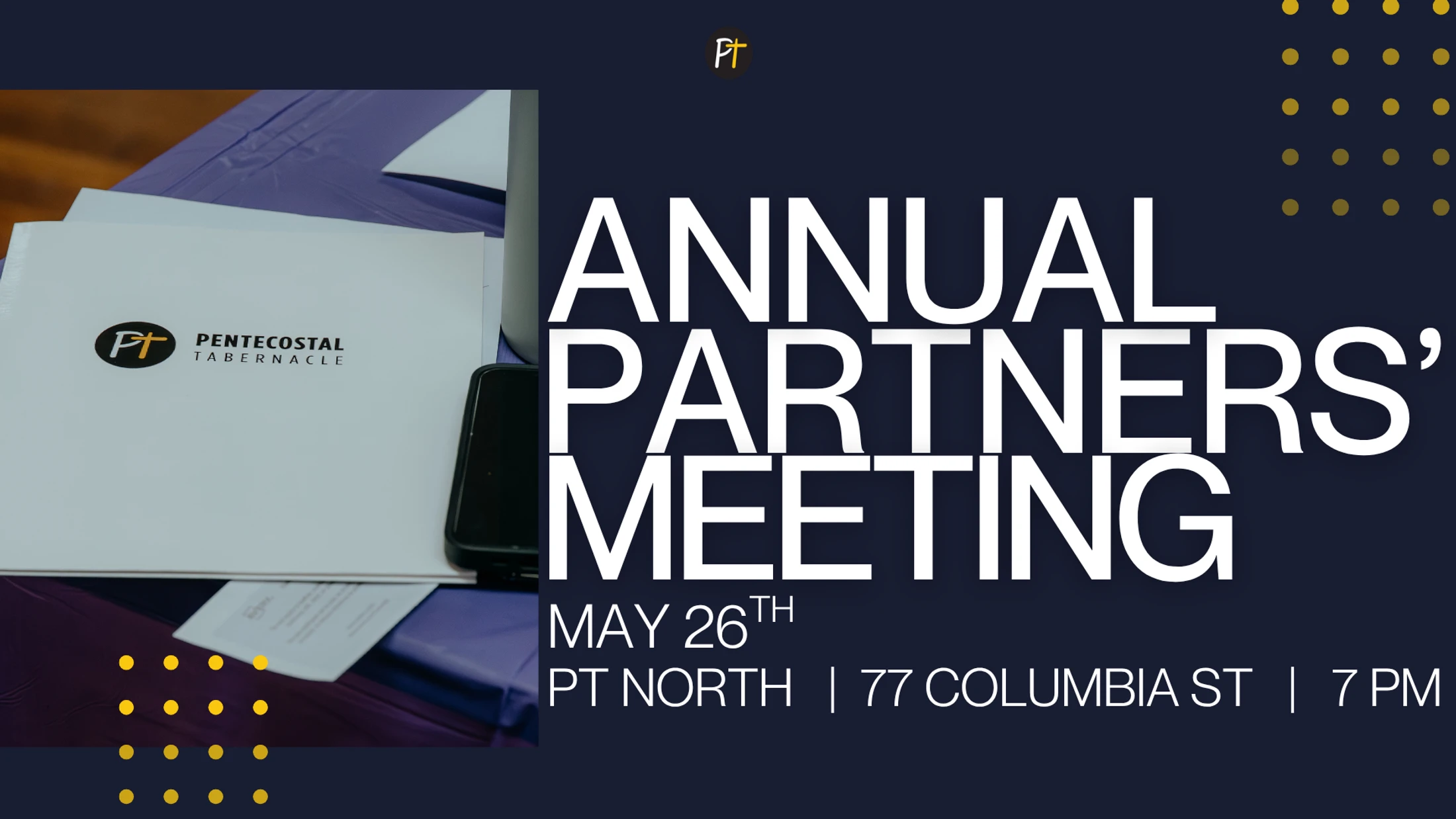 A promotional graphic for the Pentecostal Tabernacle's Annual Partners' Meeting on May 26th at PT North, 77 Columbia St at 7 PM.