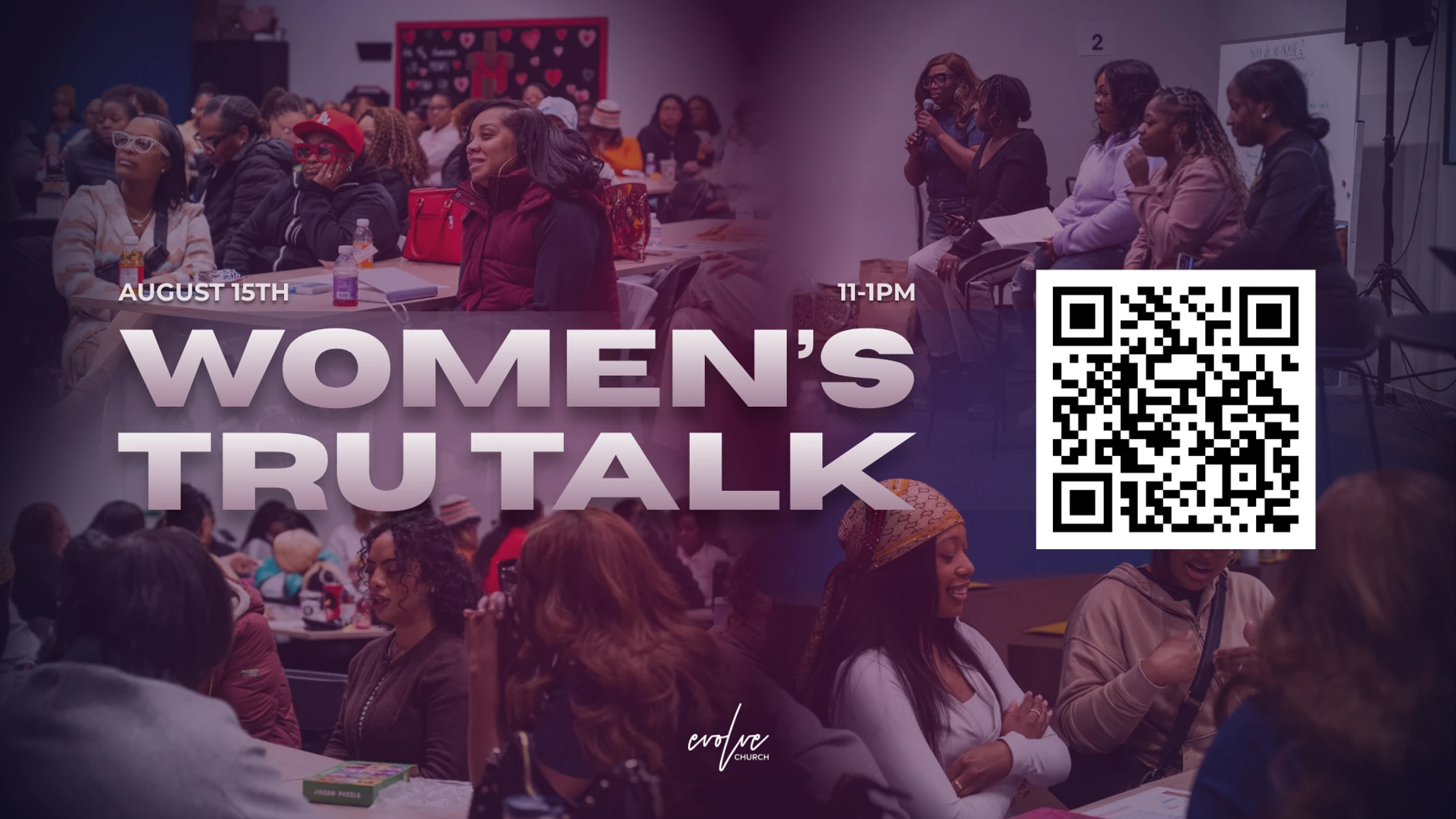A promotional flyer for an event called Women's Tru Talk on August 15th, featuring photos of women gathered and a QR code for more information.