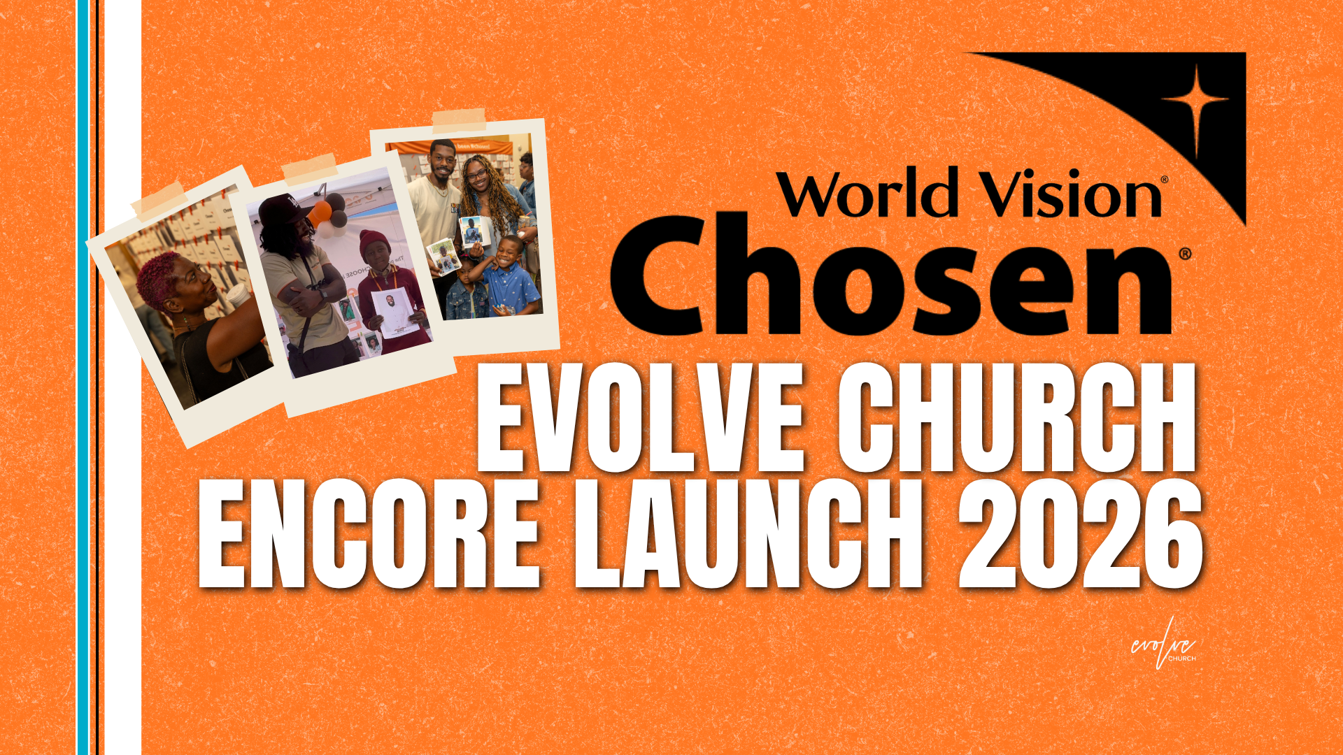 World Vision Chosen, Encore at Evolve Church