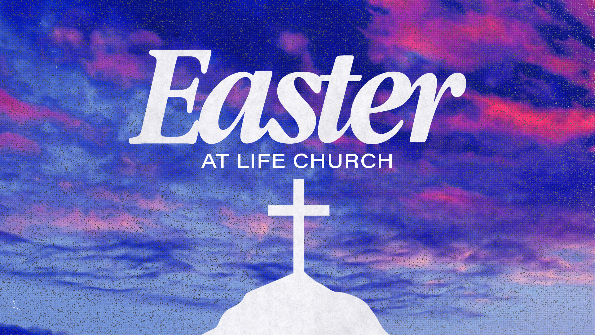 Easter at Life Church
