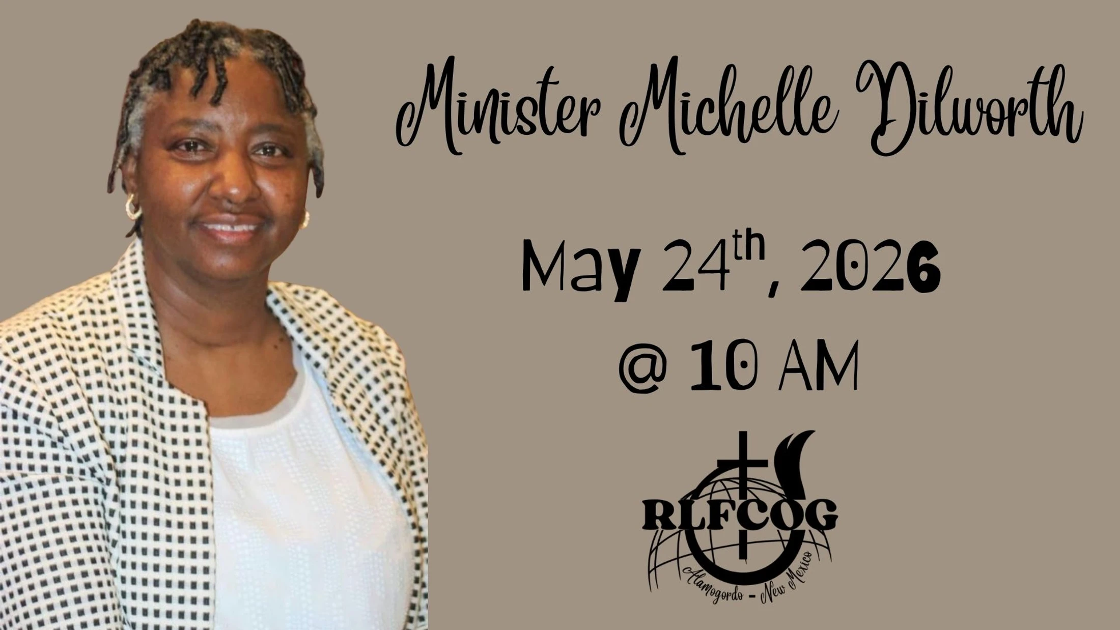A promotional graphic for a church event. It features a portrait of Minister Michelle Dilworth and text that reads, "May 24th, 2026 @ 10 AM."