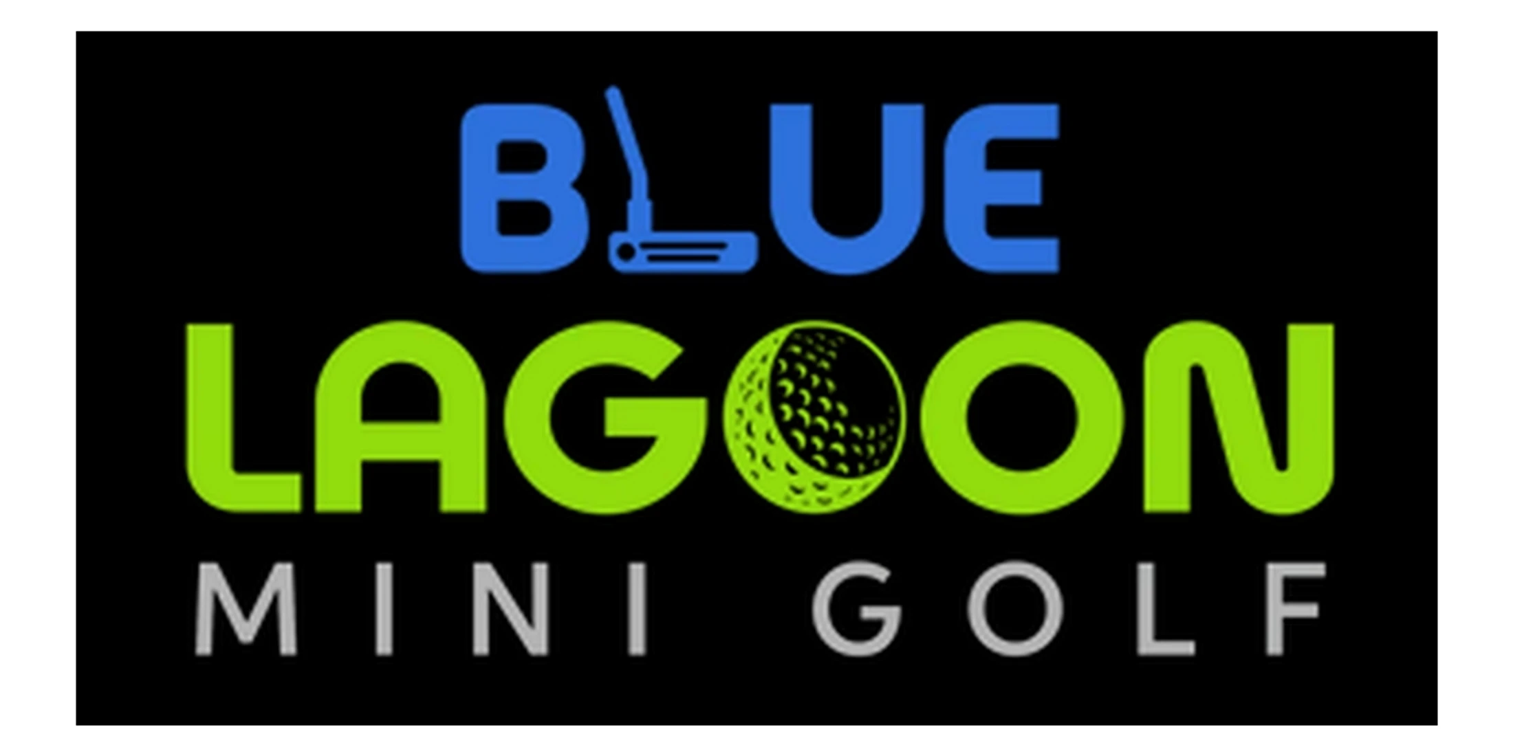 Blue Lagoon Mini Golf grades 5th -12th