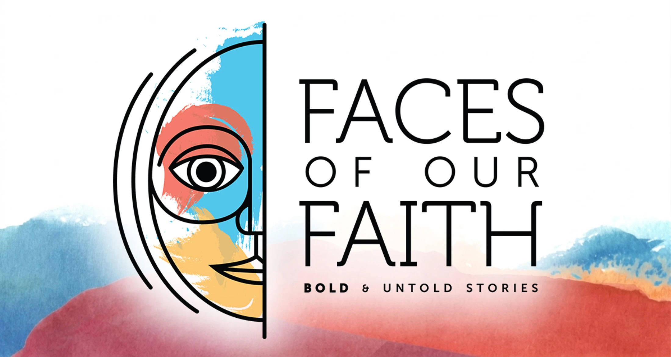 Faces of our Faith: Bold and Untold Stories (Summer Worship Series)