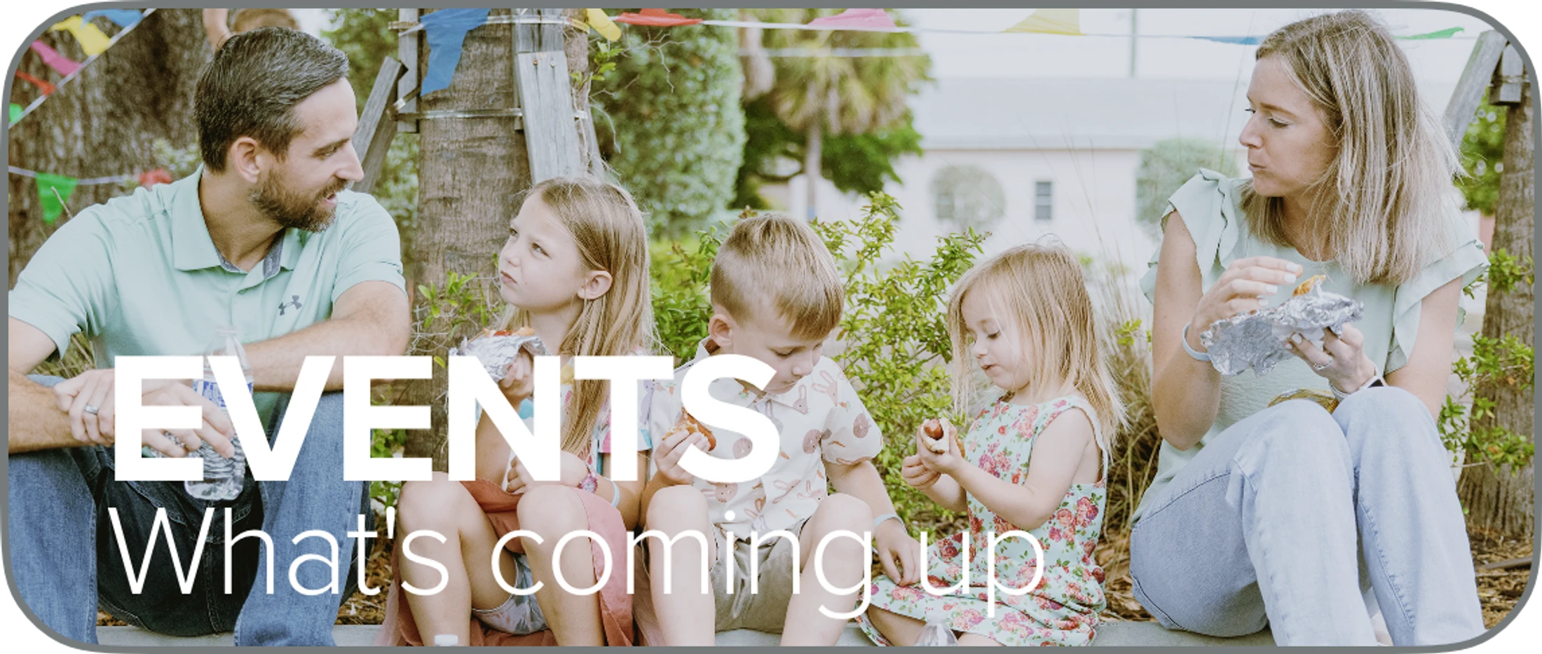 A family of five sits together outdoors at an event, eating and talking. Text overlay reads 'EVENTS What's coming up'.