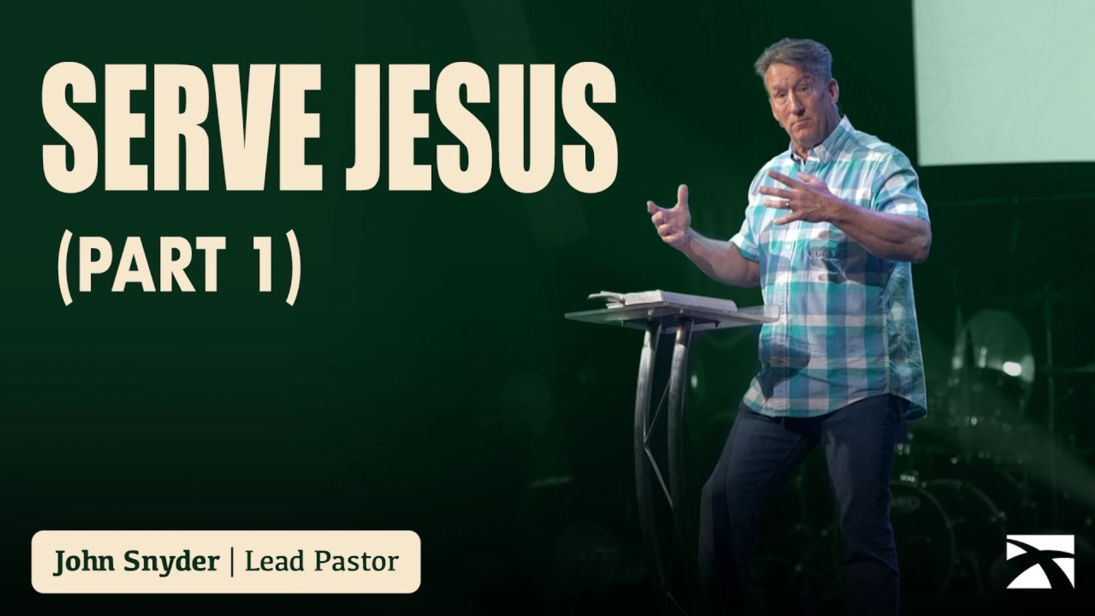 Serve Jesus (Part 1)