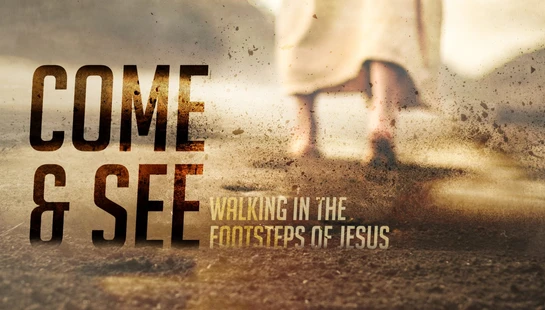 2022 BIBLE STUDY: COME & SEE