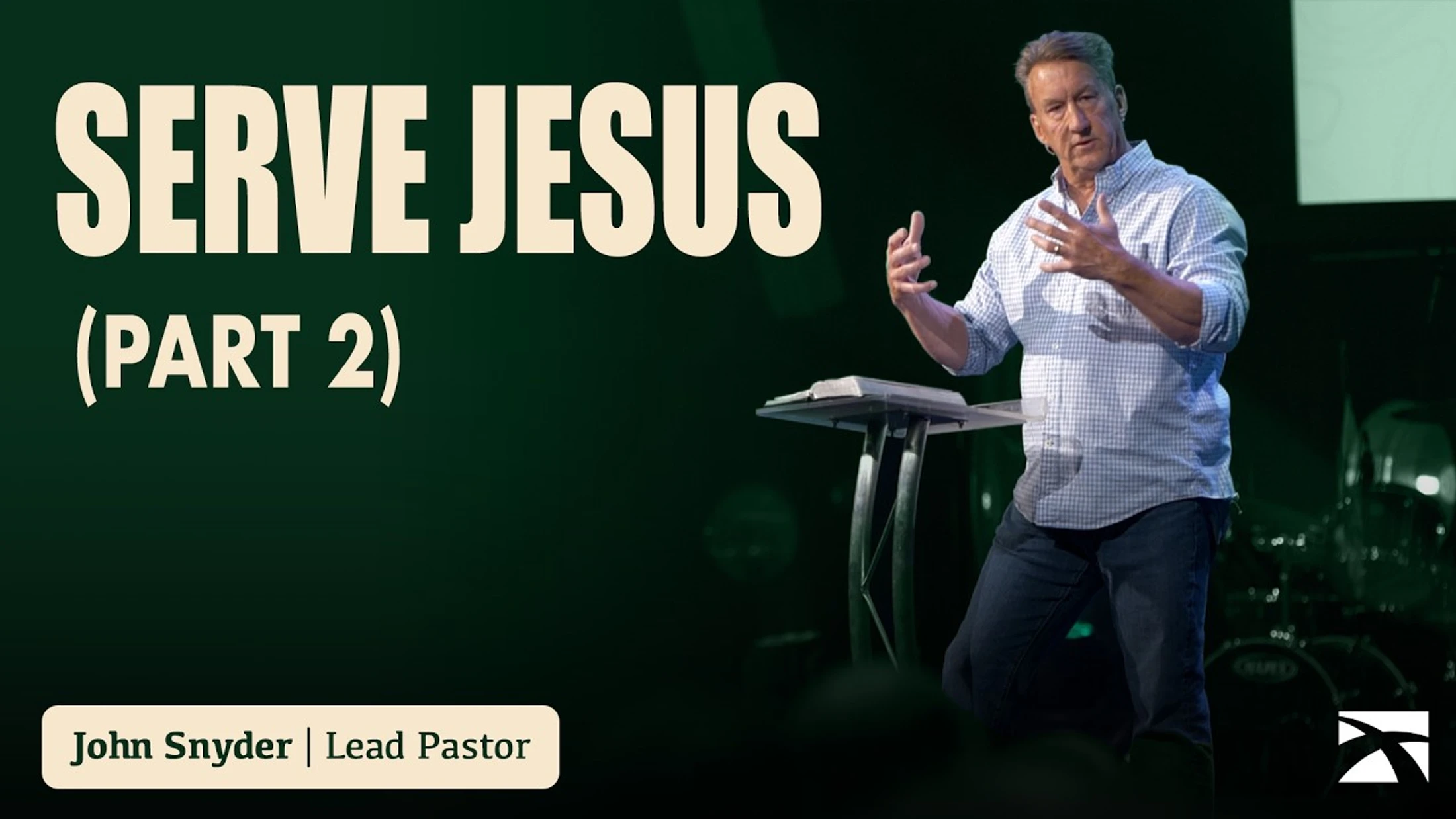 Serve Jesus (Part 2)