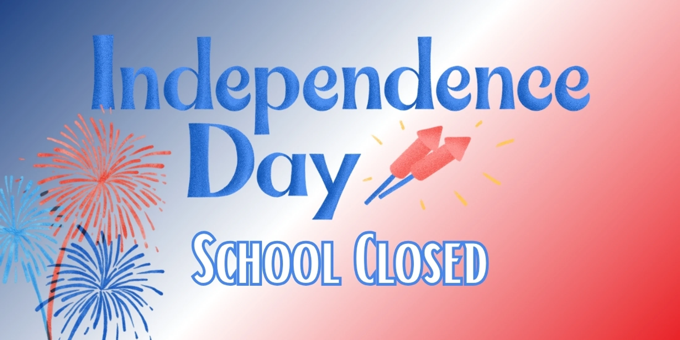 School Closed - Independence Day