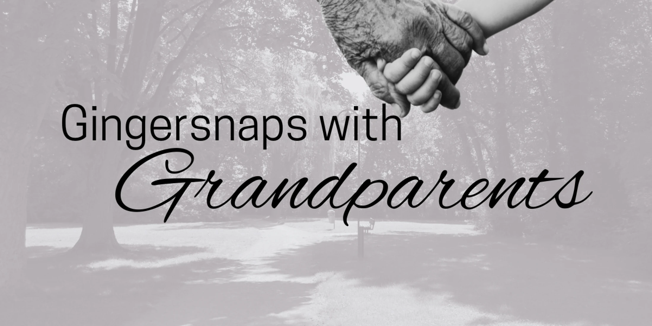 Gingersnaps with Grandparents