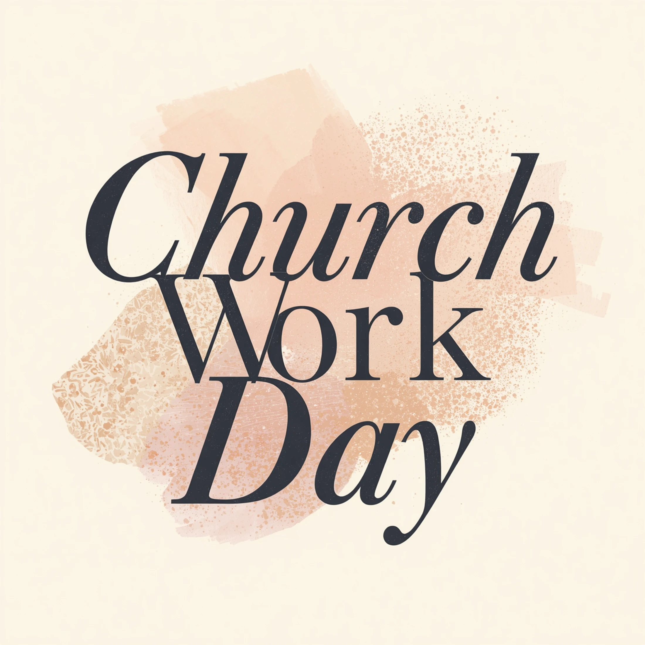 The words 'Church Work Day' in an elegant black serif font over abstract pink and beige paint strokes and textures on a cream background.