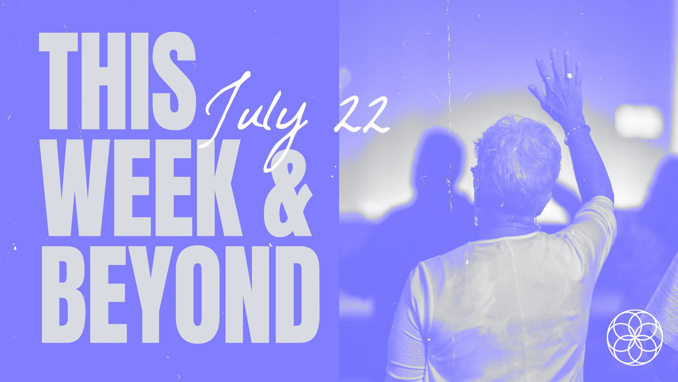 This week & beyond