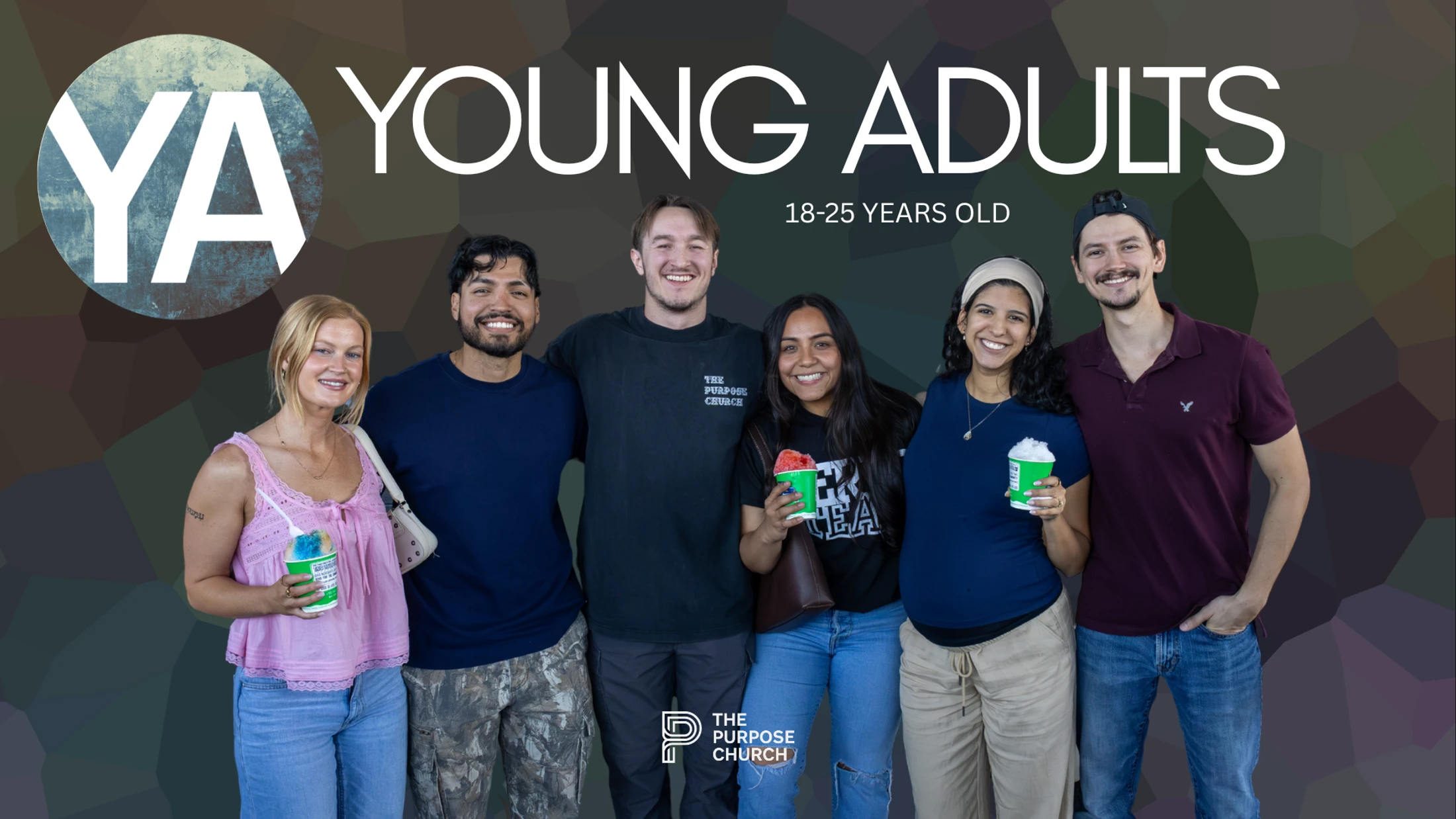 A diverse group of six smiling young adults, 18-25 years old, posing for a photo for The Purpose Church. Two are holding snow cones.