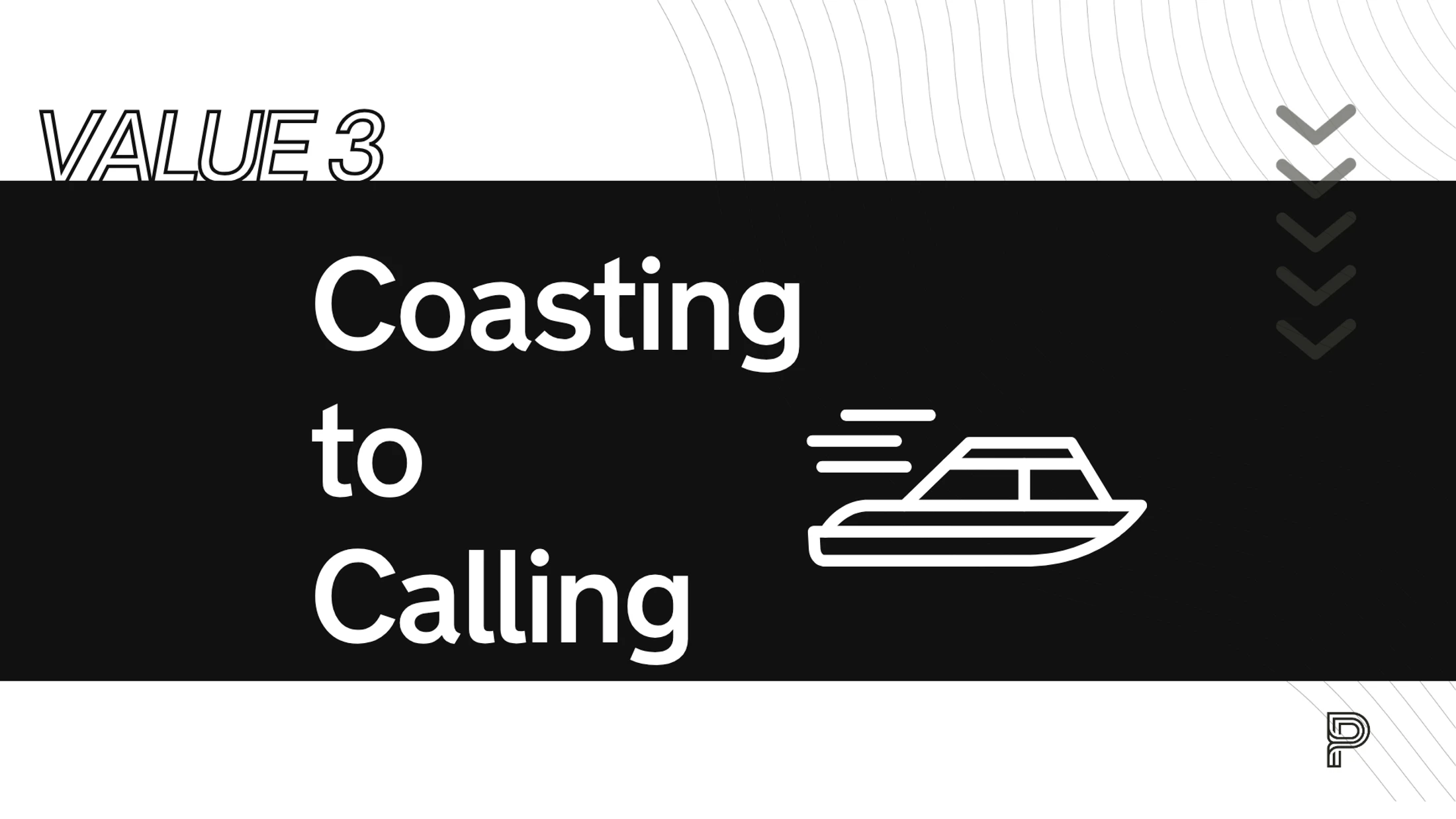 A graphic with the text "Value 3" and "Coasting to Calling" next to a white line-art icon of a speeding motorboat on a black and white background.