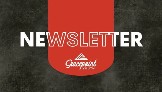 The word NEWSLETTER in white text on a red banner with the Gracepoint Youth logo, all on a dark textured background.