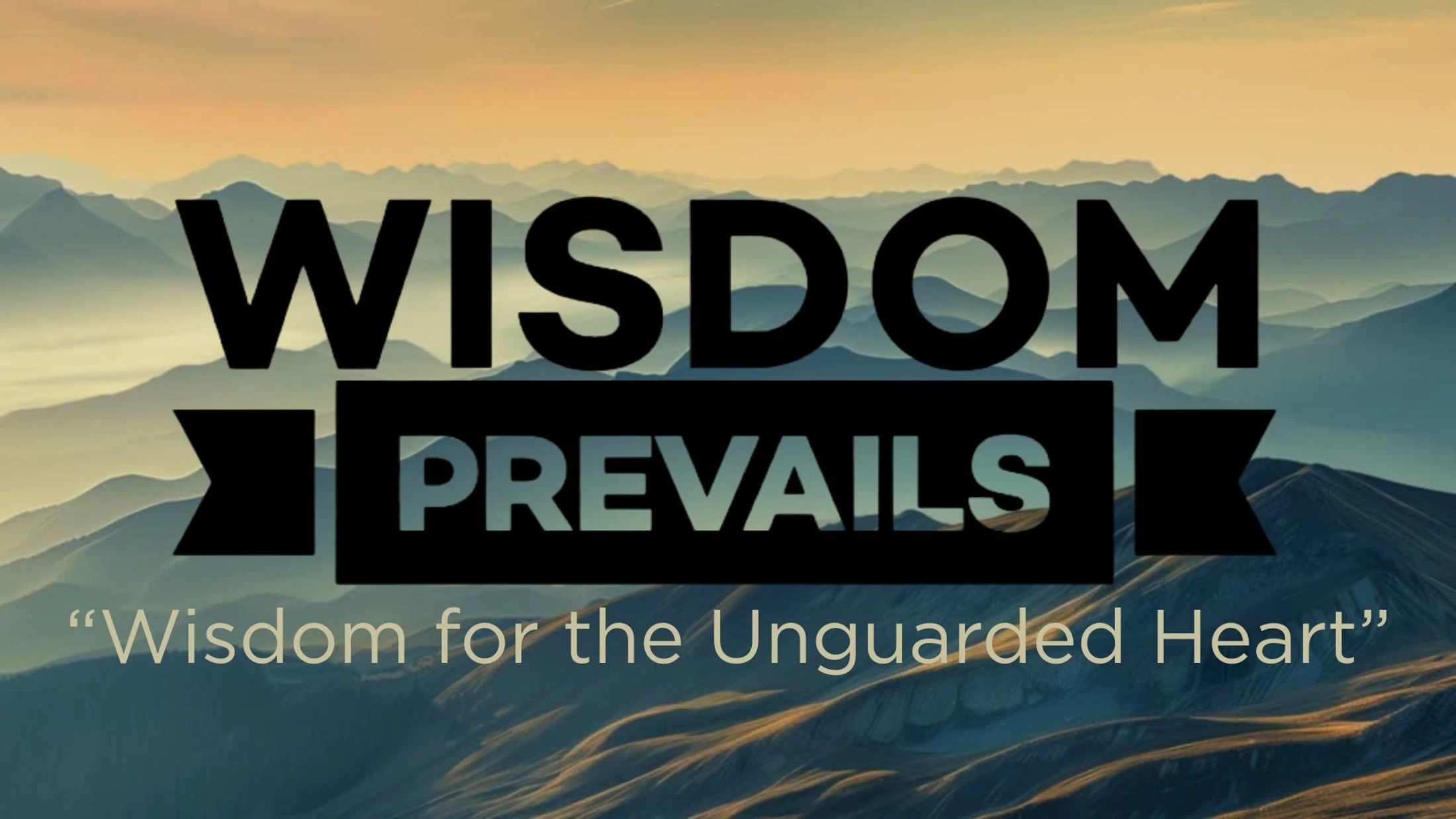 Wisdom for the Unguarded Heart