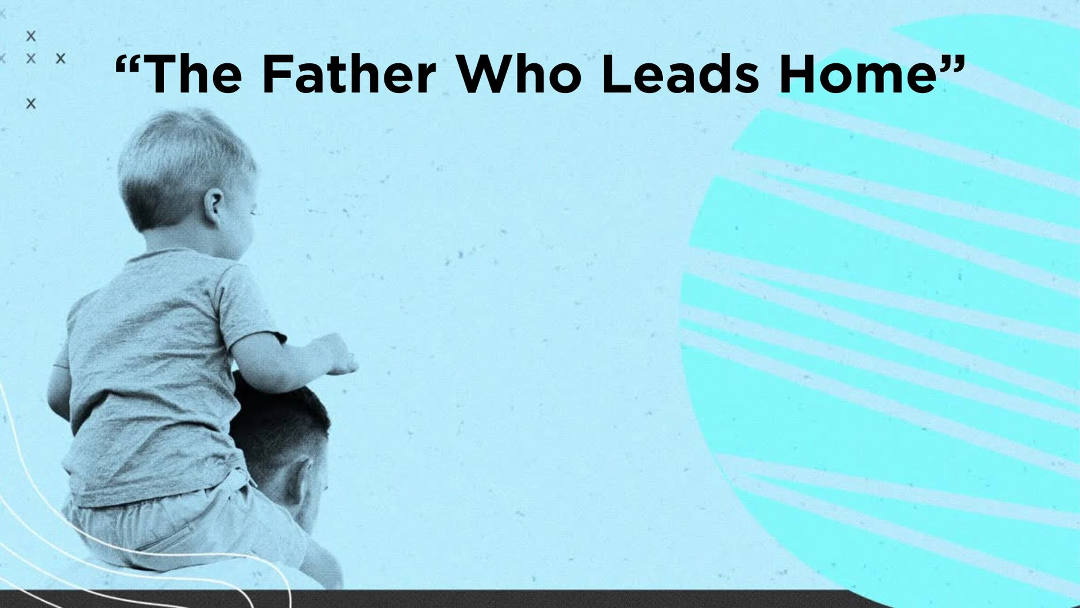 The Father Who Leads Home