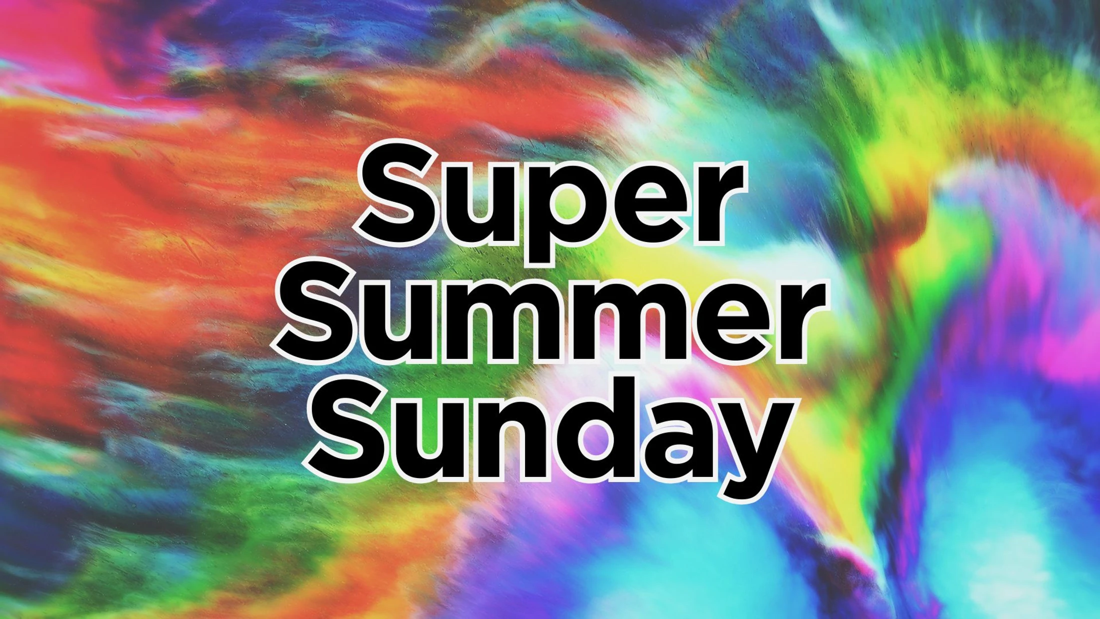 Super Summer Sunday