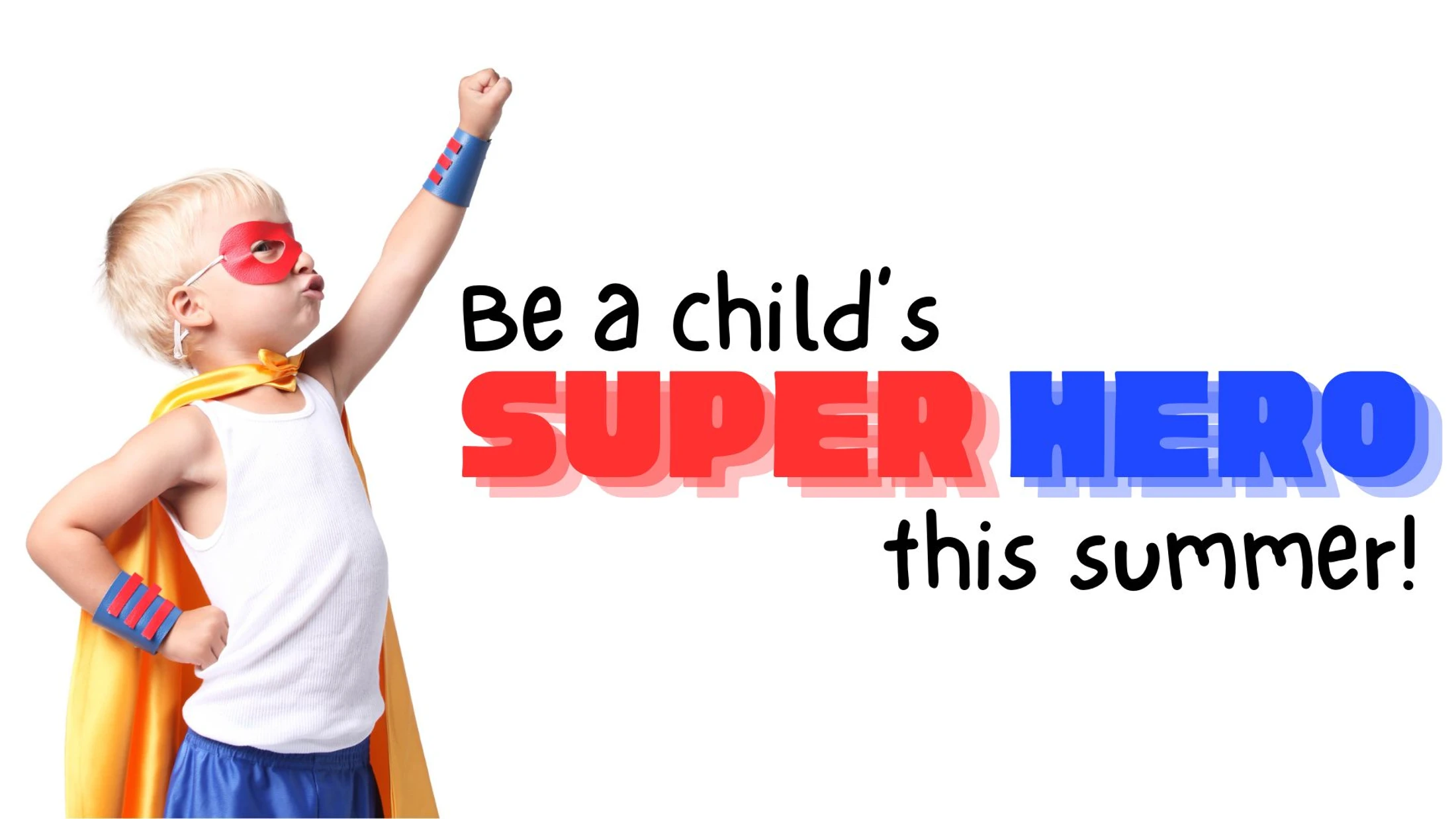 Be a Super Hero!