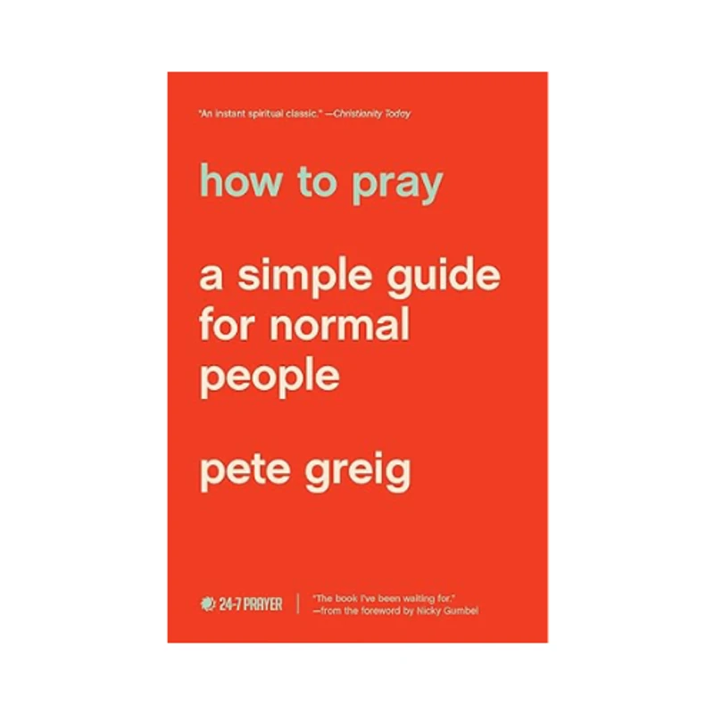 The cover of the book 'How to Pray: A Simple Guide for Normal People' by Pete Greig, featuring light green text on a bright red-orange background.