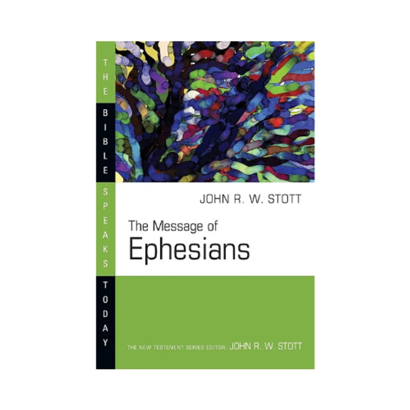 The book cover for "The Message of Ephesians" by John R. W. Stott, featuring a colorful abstract illustration of a tree.