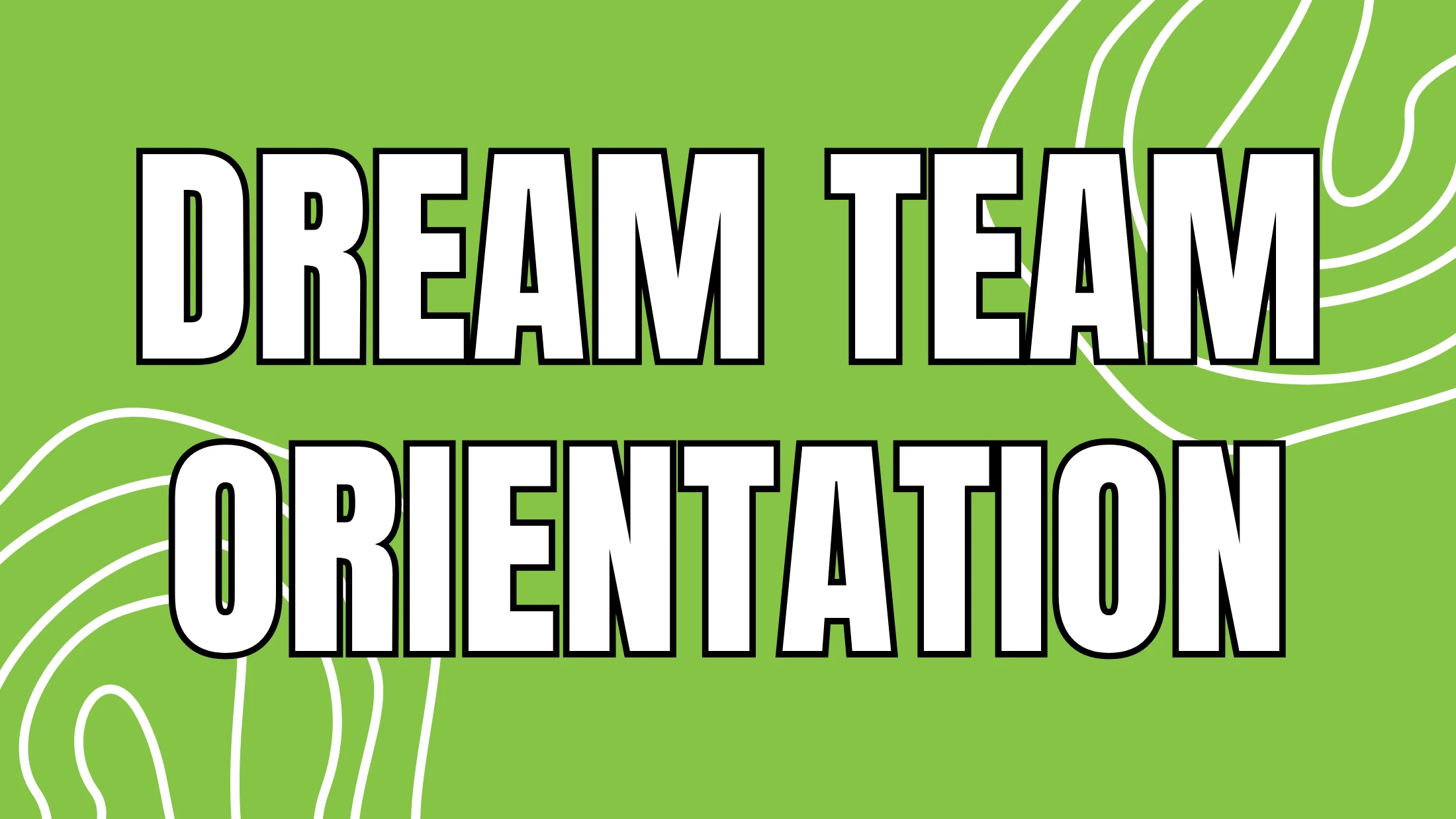 Dream Team Orientation