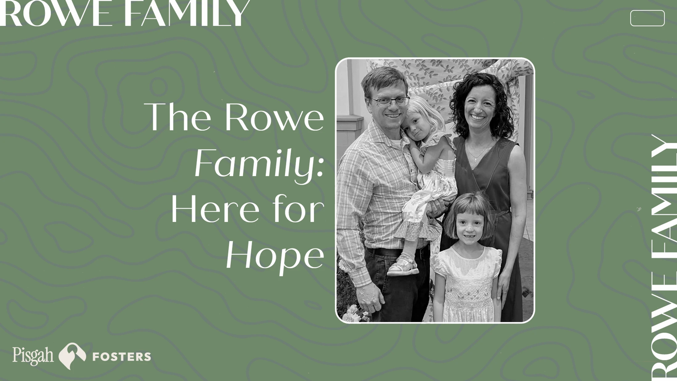 A graphic with a green background featuring a black and white photo of the Rowe family, a couple with their two young daughters. Text reads: Here for Hope.
