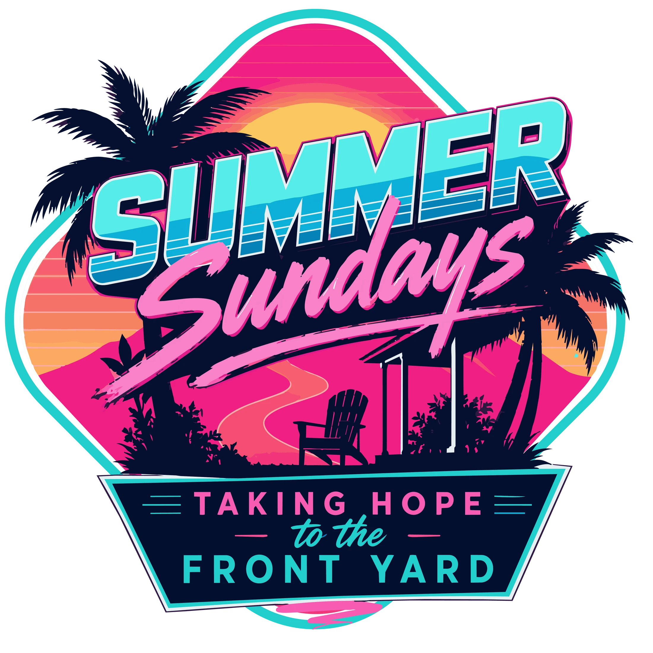 A retro-style logo for 'Summer Sundays' with a tropical sunset, palm trees, and an Adirondack chair. Below it reads 'Taking Hope to the Front Yard'.