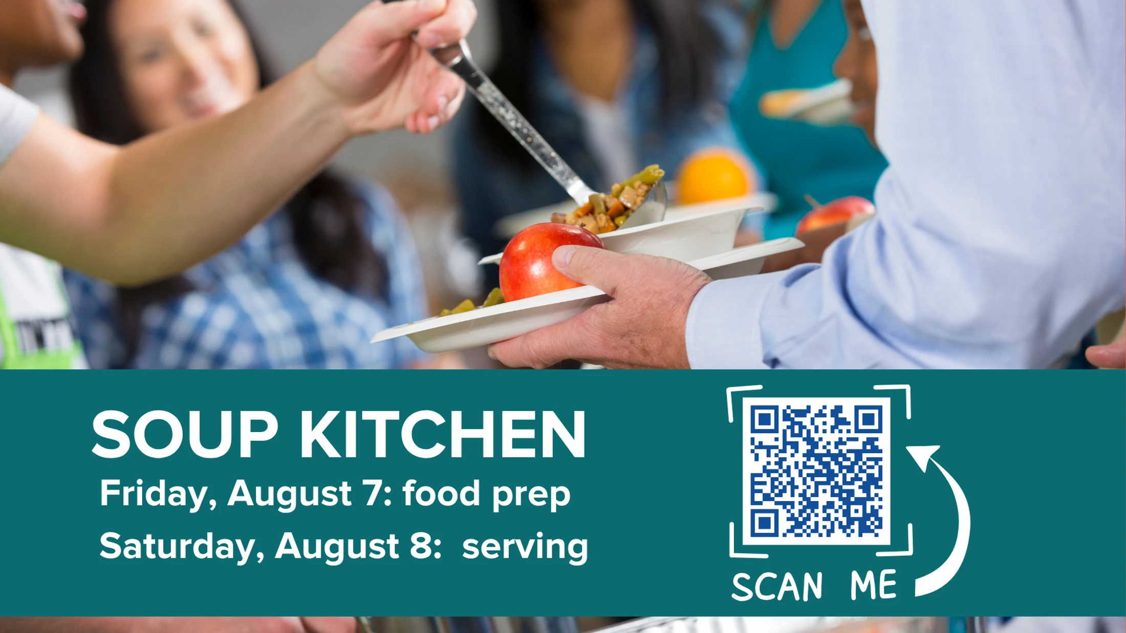 A person serves food onto a tray at a soup kitchen. A banner advertises the event on August 7-8 and includes a QR code to scan for more information.