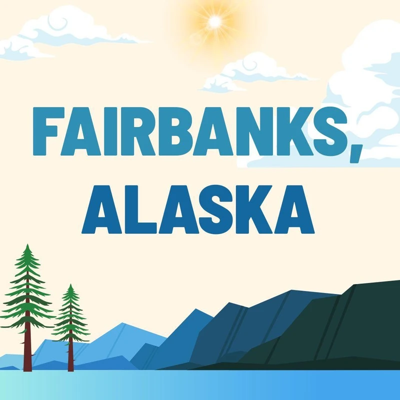 A graphic illustration with the words "Fairbanks, Alaska" over a landscape of mountains, pine trees, and a bright sun.