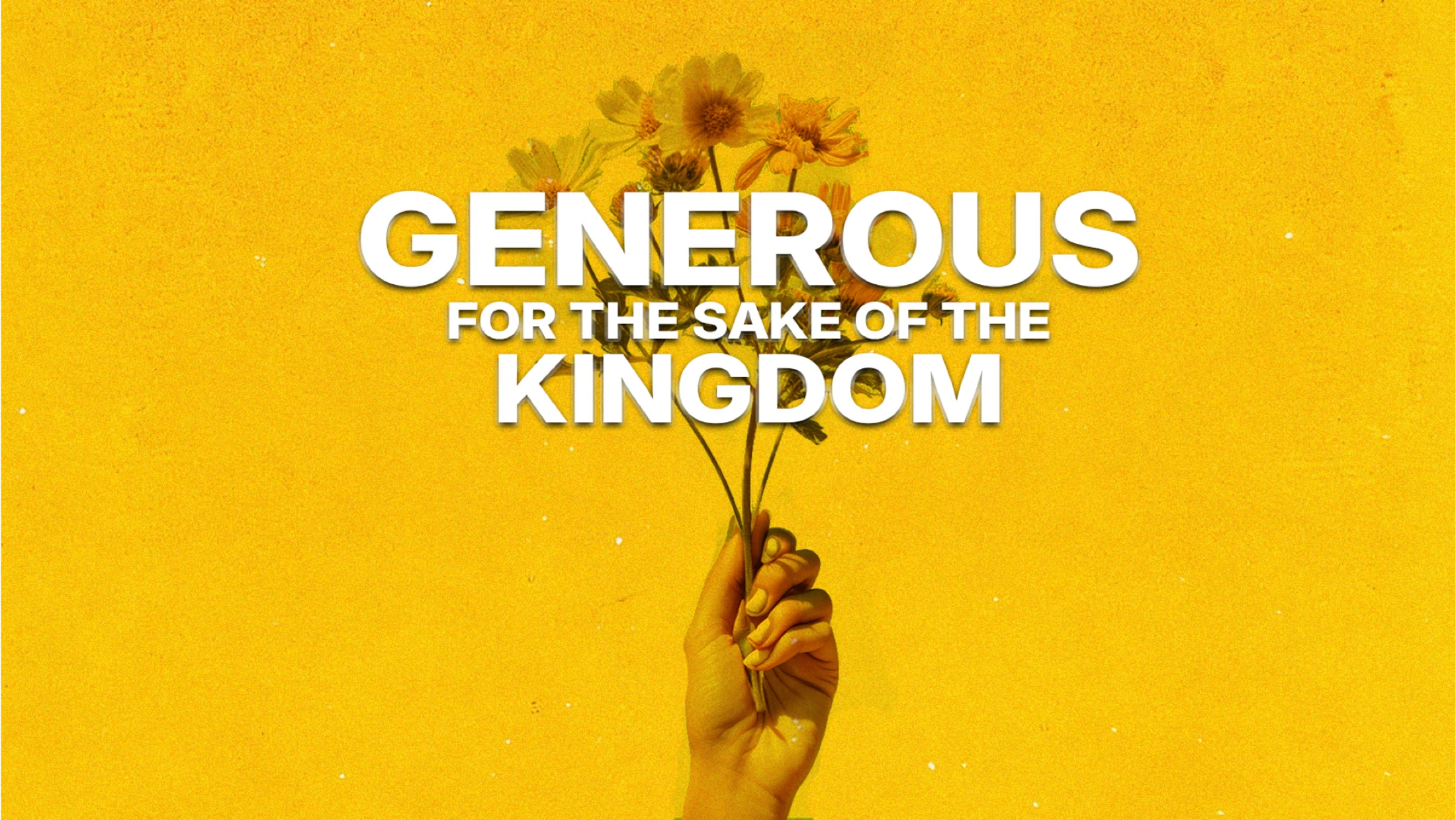 Generous for the Sake of the Kingdom- Part2